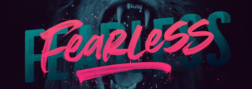 MOTIVATION inspiration be fearless
